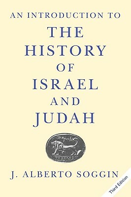 An Introduction to the History of Israel and Judah by J. Alberto Soggin, John Bowden