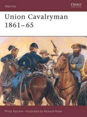 Union Cavalryman 1861–65 by Philip R.N. Katcher