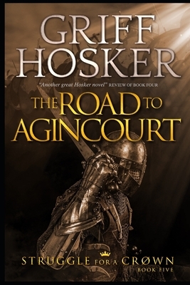 The Road to Agincourt by Griff Hosker