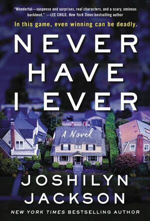 Never Have I Ever by Joshilyn Jackson