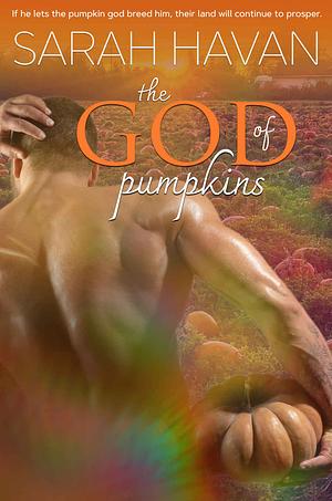 The God of Pumpkins by Sarah Havan