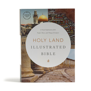 CSB Holy Land Illustrated Bible, Hardcover: A Visual Exploration of the People, Places, and Things of Scripture by Csb Bibles by Holman