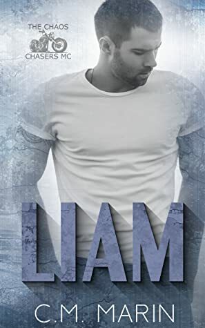 Liam (The Chaos Chasers MC #4) by C.M. Marin