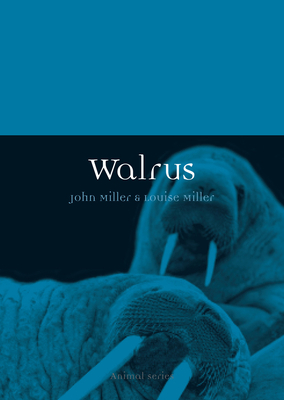Walrus by John Miller, Louise Miller