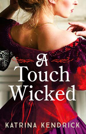 A Touch Wicked by Katrina Kendrick