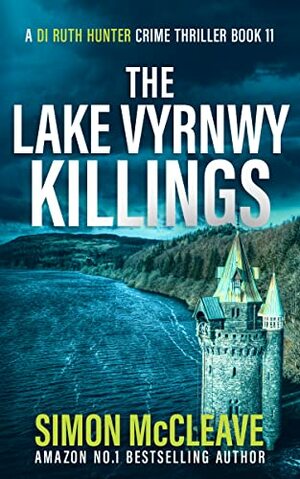 The Lake Vyrnwy Killings by Simon McCleave