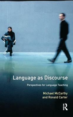 Language as Discourse: Perspectives for Language Teaching by Ronald Carter, Michael McCarthy