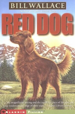 Red Dog by Bill Wallace, Richard Cowdrey