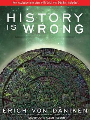 History Is Wrong by Erich von Däniken