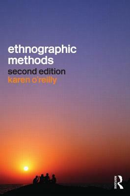 Ethnographic Methods by Karen O'Reilly