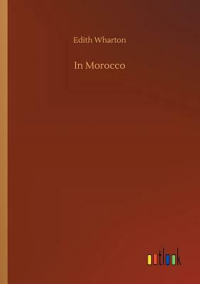 In Morocco by Edith Wharton