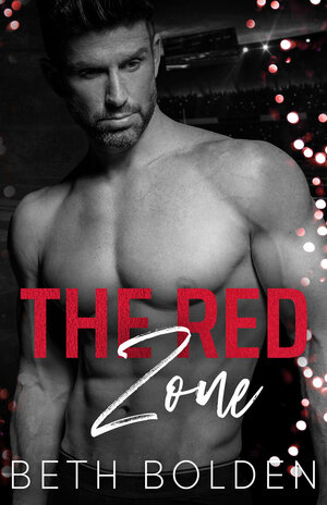 The Red Zone by Beth Bolden