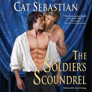 The Soldier's Scoundrel by Cat Sebastian