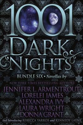 1001 Dark Nights: Bundle Six by Laura Wright, Donna Grant, Jennifer L. Armentrout, Alexandra Ivy, Lorelei James