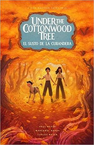 Under the Cottonwood Tree: El Susto de la Curandera by Paul Meyer