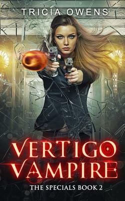 Vertigo Vampire: a Supernatural Thriller by Tricia Owens