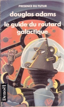 Le Guide du routard galactique by Douglas Adams