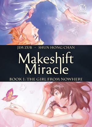 Makeshift Miracle Book 1: The Girl from Nowhere by Shun Hong Chan, Jim Zub