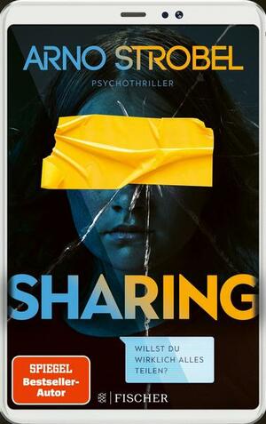 Sharing – Willst du wirklich alles teilen? by Arno Strobel