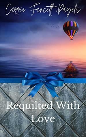 Requilted with Love by Carrie Fancett Pagels