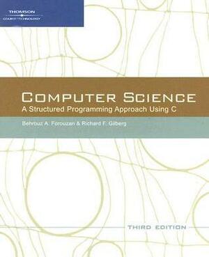 A Structured Approach Using C by Behrouz A. Forouzan, Richard F. Gilberg