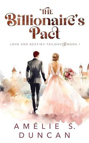 The Billionaire's Pact by Amélie S. Duncan, Amélie S. Duncan