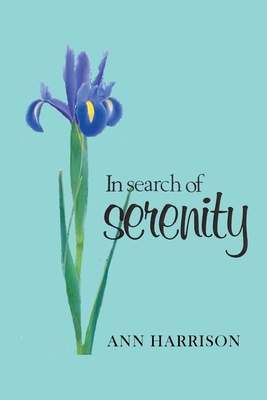 In Search of Serenity by Ann Harrison