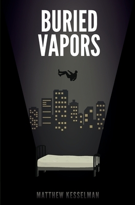 Buried Vapors by Matthew Kesselman