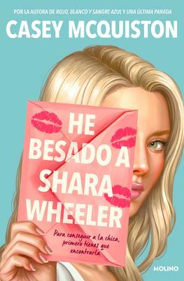 He besado a Shara Wheeler by Casey McQuiston