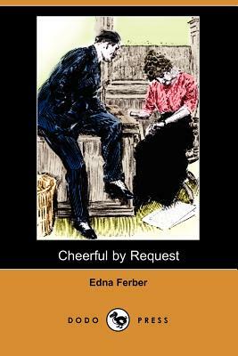 Cheerful, by Request by Edna Ferber