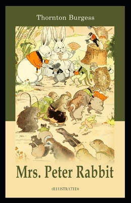 Mrs. Peter Rabbit illustrated by Thornton Burgess