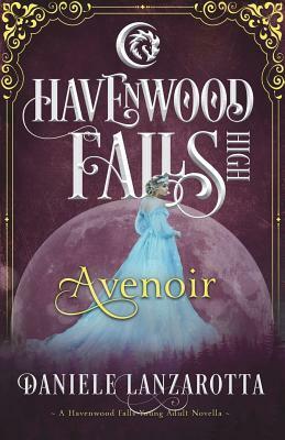 Avenoir: A Havenwood Falls High Novella by Daniele Lanzarotta