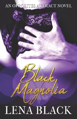 Black Magnolia by Lena Black