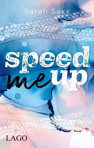 Speed Me Up: Rasanter Auftakt der spannenden New-Adult-Reihe Supercross-Love by Sarah Saxx