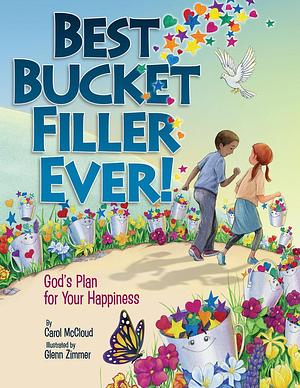 Best Bucket Filler Ever! by Carol McCloud, Carol McCloud, Glenn Zimmer