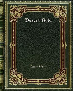 Desert Gold by Zane Grey