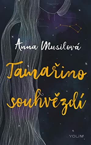 Tamařino souhvězdí by Anna Musilová