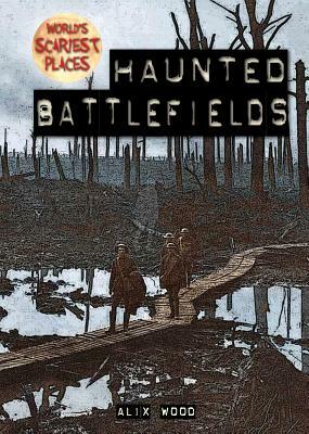 Haunted Battlefields by Alix Wood