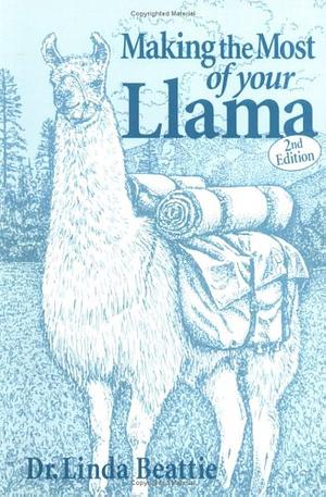 Making the Most of Your Llama by Linda Beattie