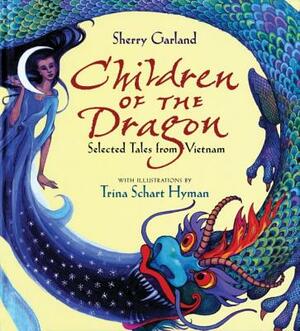 Children of the Dragon: Selected Tales from Vietnam by Sherry Garland