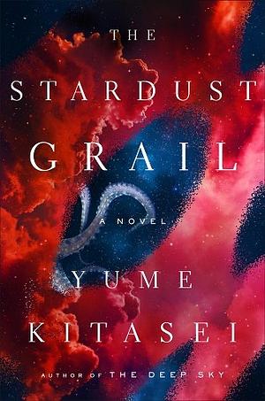 The Stardust Grail by Yume Kitasei