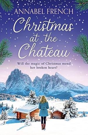 Christmas at the Chateau by Annabel French