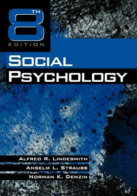 Social Psychology by Alfred R. Lindesmith, Anselm Strauss, Norman K. Denzin