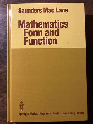 Mathematics Form and Function by Saunders Mac Lane