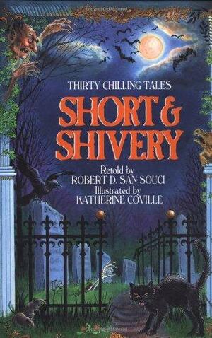 Short and Shivery: Thirty Chilling Tales by Robert D. San Souci