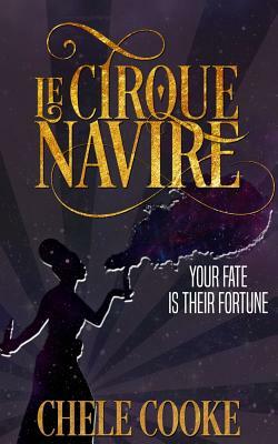 Le Cirque Navire by Chele Cooke