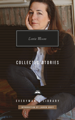 Collected Stories by Lauren Groff, Lorrie Moore