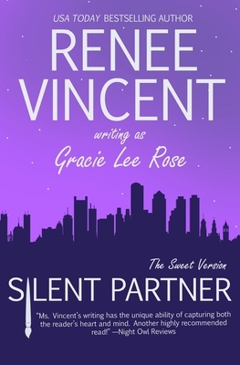 Silent Partner (The Sweet Version) by Renee Vincent, Gracie Lee Rose