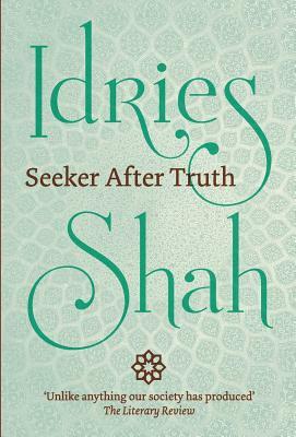 Seeker After Truth by Idries Shah