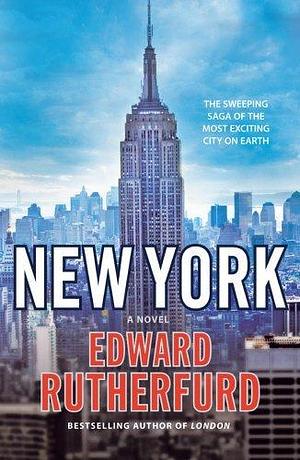 New York by Edward Rutherfurd by Edward Rutherfurd, Edward Rutherfurd